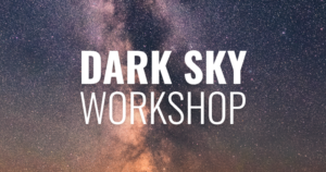 Dark Sky Park workshop