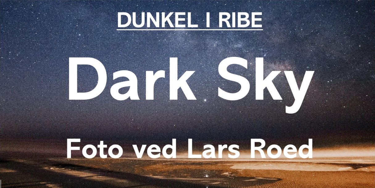 Dark Sky – foto ved Lars Roed. Mælkevejen over Vadehavet, udstilling under DUNKEL i Ribe